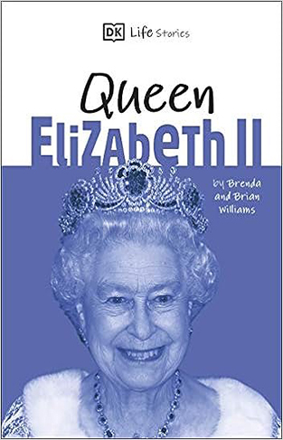 DK Life Stories Queen Elizabeth II - Amazing People Who Have Shaped Our World